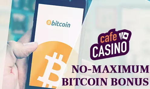 cafe casino no-maximum bitcoin bonus