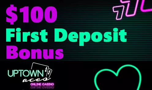 uptown aces $100 first deposit bonus