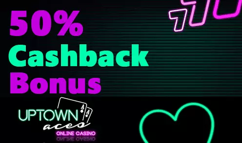 uptown aces 50% cashback bonus