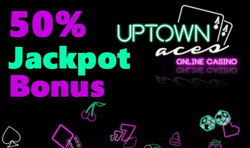uptown aces 50% jackpot bonus