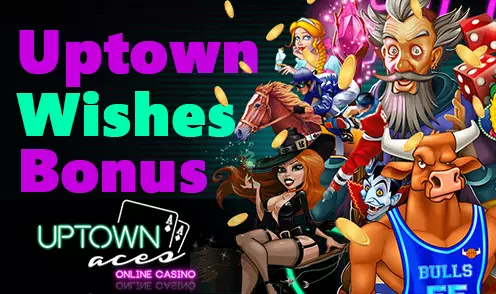 uptown aces uptown wishes bonus